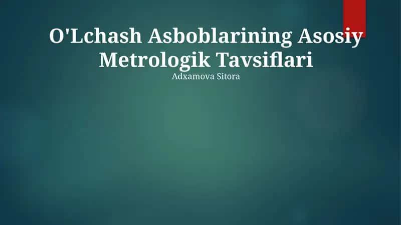 O'Lchash Asboblarining Asosiy Metrologik Tavsiflari 1