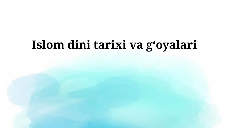 Islom dini tarixi va gʻoyalari 1