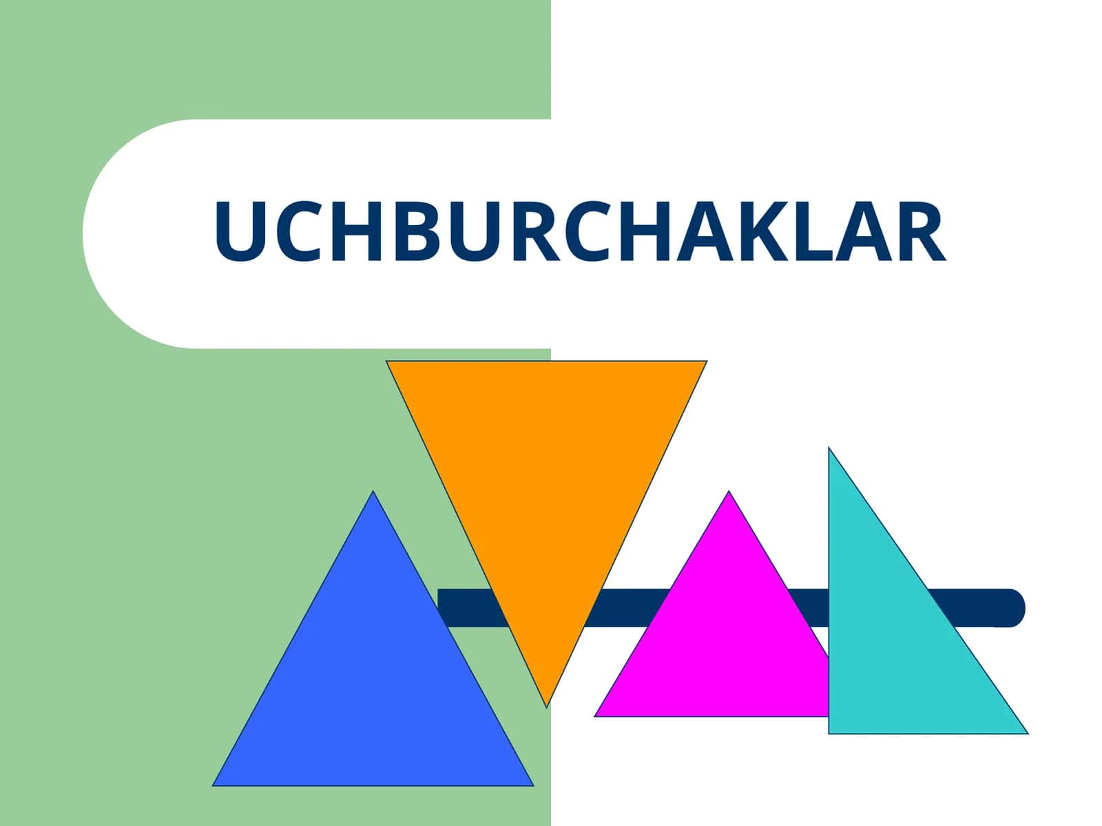 Uchburchaklar 1