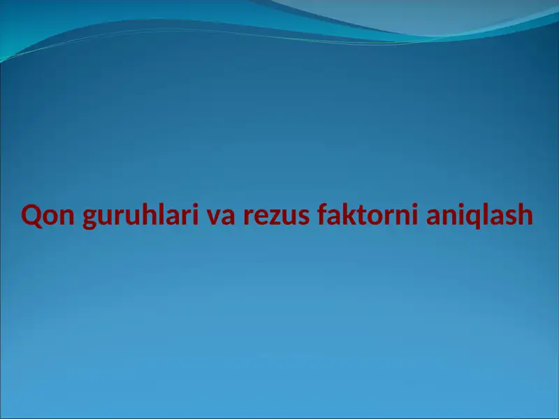 Qon guruhlari va rezus faktorni aniqlash