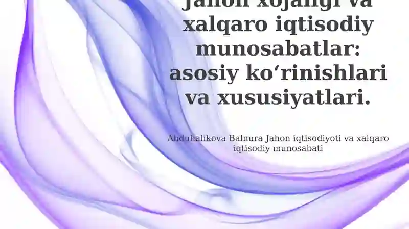 Jahon iqtisodiyoti va xalqaro iqtisodiy munosabati