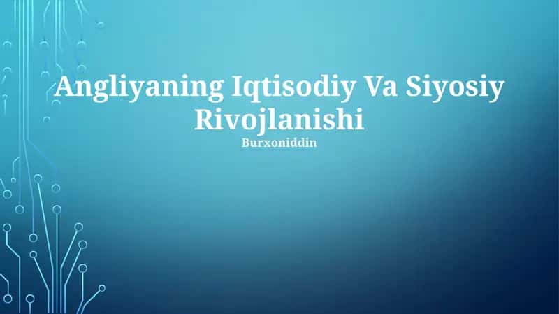 Angliyaning Iqtisodiy Va Siyosiy Rivojlanishi 1
