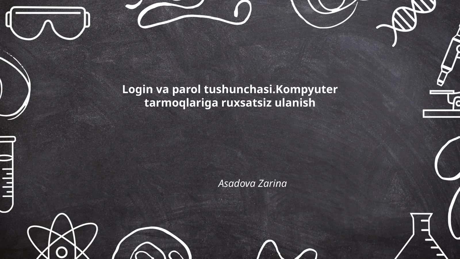 Login va parol tushunchasi.Kompyuter tarmoqlariga ruxsatsiz ulanish 1