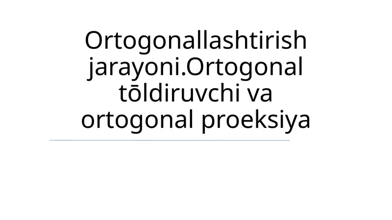 Ortogonal tōldiruvchi va ortogonal proeksiya 1