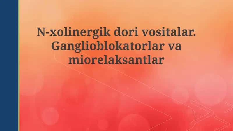 N-xolinergik dorilar, Ganglion blokatorlari va Mushak relaksantlar 1
