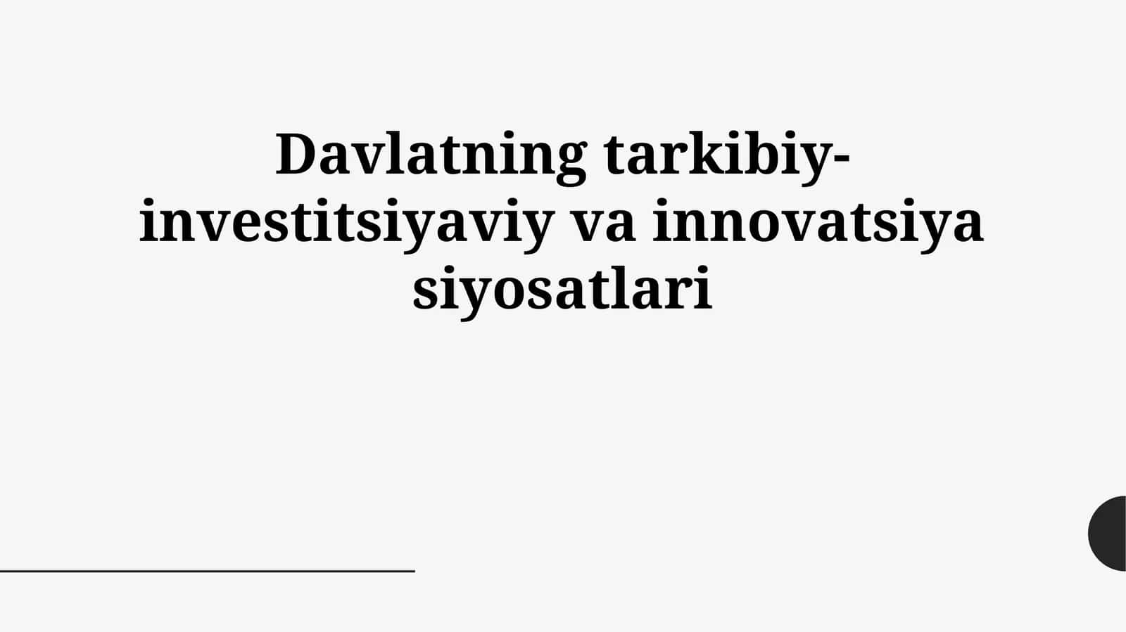 Davlatning tarkibiy-investitsiyaviy va innovatsiya siyosatlari 1