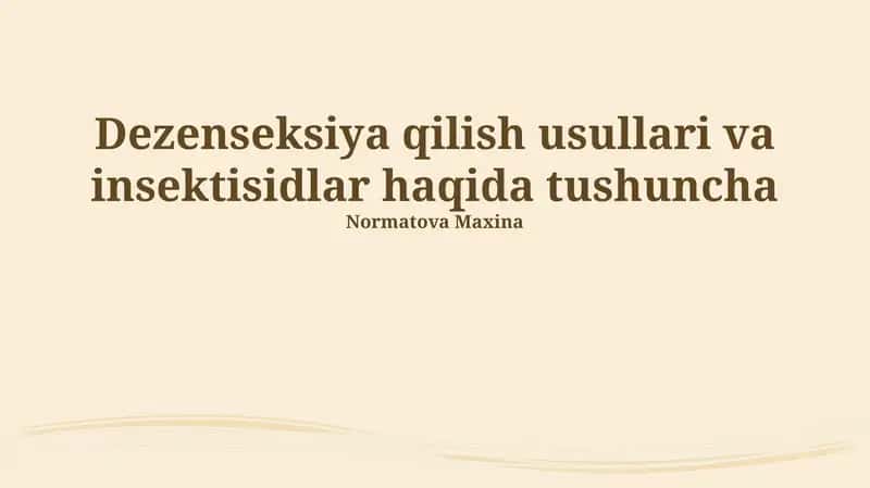 Dezenseksiya qilish usullari va insektisidlar haqida tushuncha 1