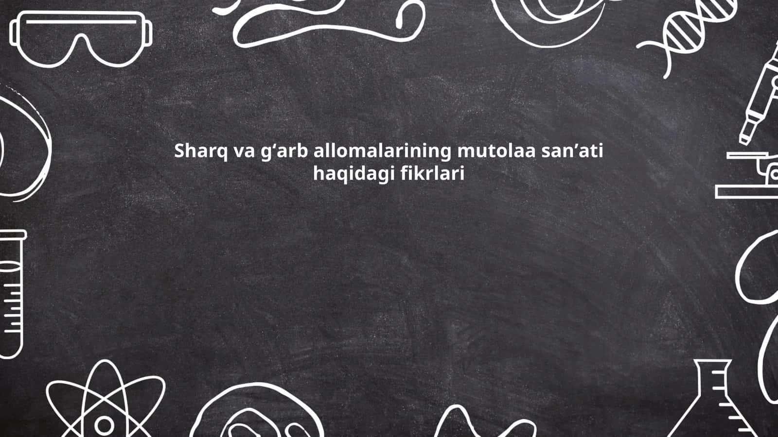 Sharq va gʻarb allomalarining mutolaa sanʼati haqidagi fikrlari 1