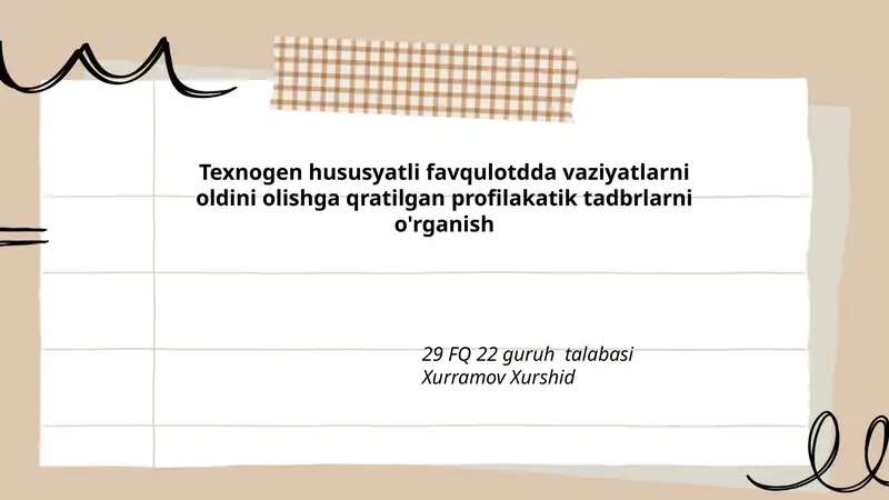 Texnogen hususyatli favqulotdda vaziyatlarni oldini olishga qratilgan profilakatik tadbrlarni o'rganish 1