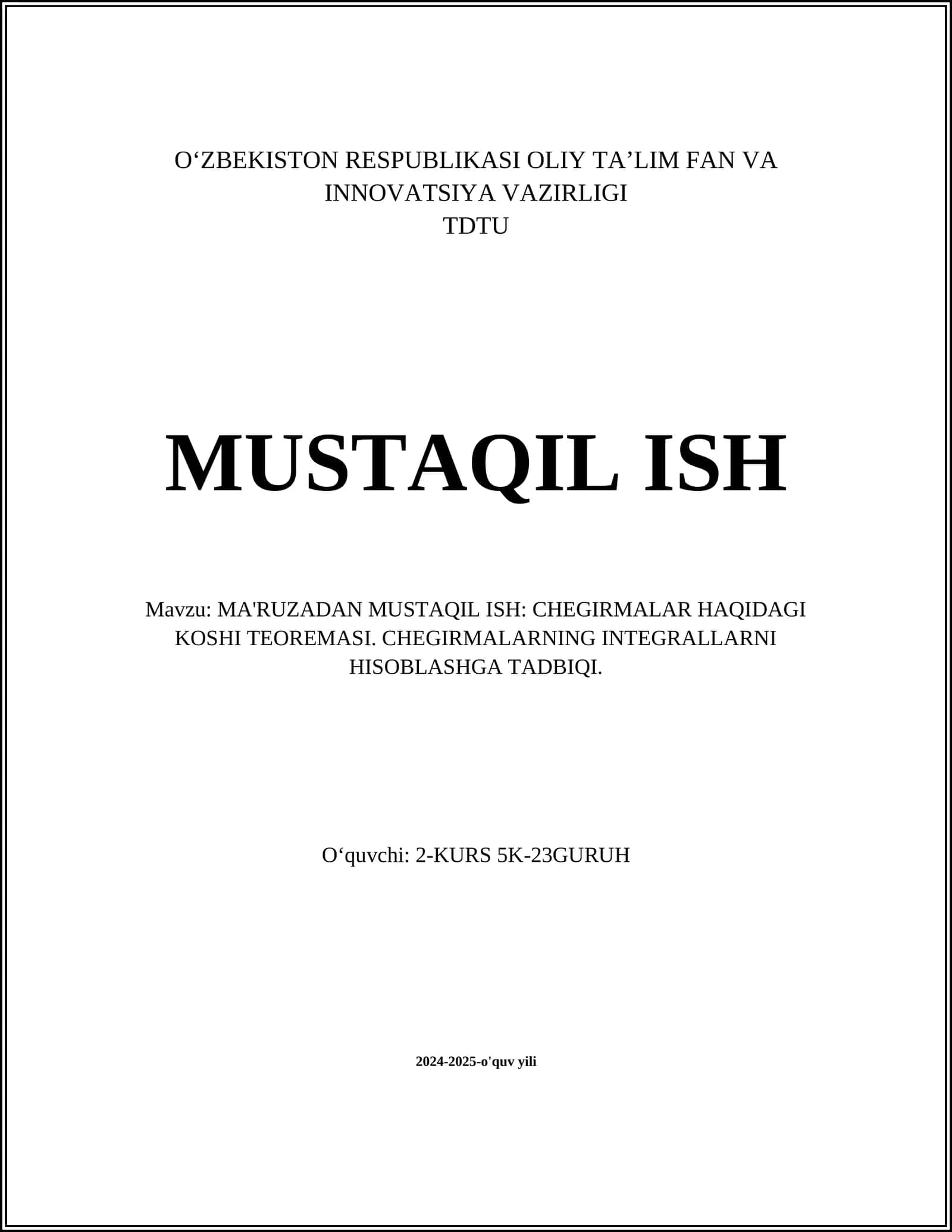 MA'RUZADAN MUSTAQIL ISH: CHEGIRMALAR HAQIDAGI KOSHI TEOREMASI. CHEGIRMALARNING INTEGRALLARNI HISOBLASHGA TADBIQI 1