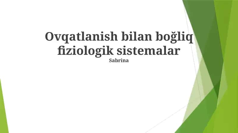 Ovqatlanish bilan boğliq fiziologik sistemalar 1