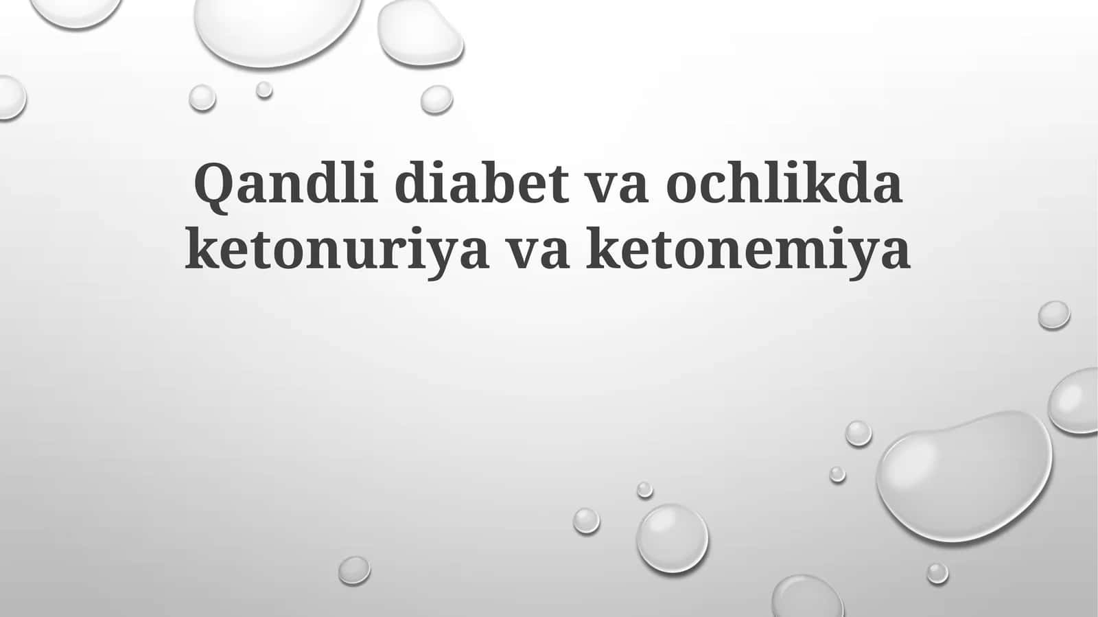 Qandli diabet va ochlikdagi ketonuriya va ketonemiya 1