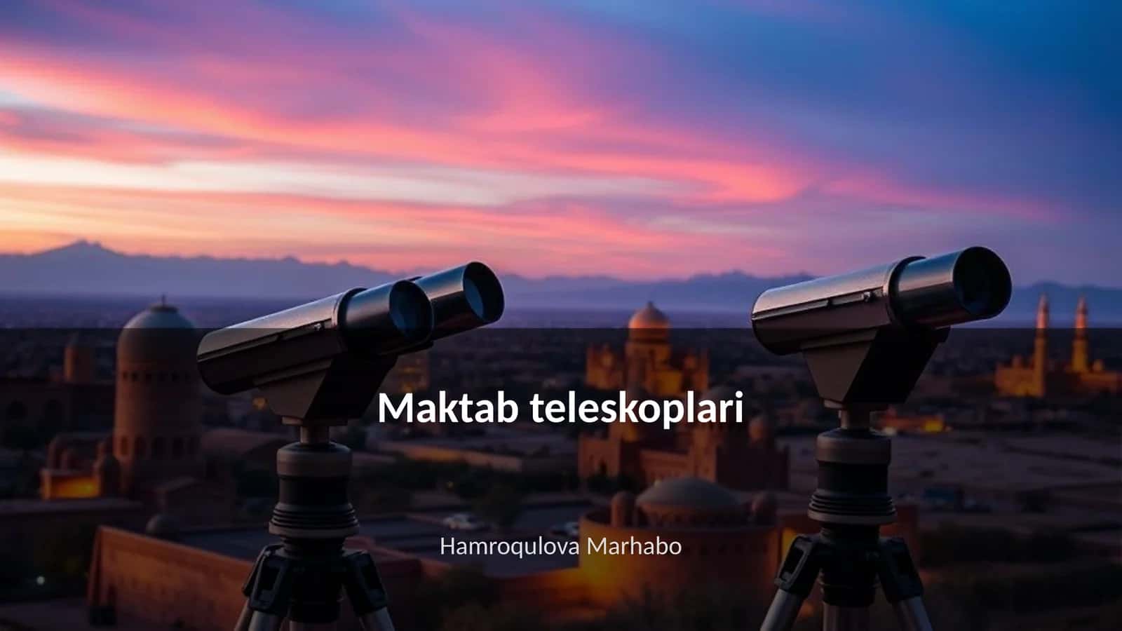 Maktab teleskoplari 1