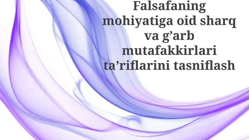 Falsafaning Mohiyatiga Oid Sharq va G'arb Mutafakkirlari Ta'riflarini Tasniflash 1