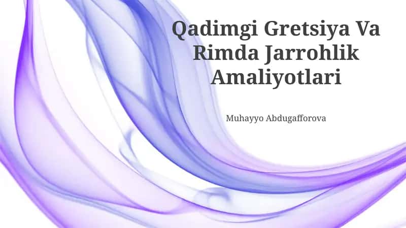 Qadimgi Gretsiya Va Rimda Jarrohlik Amaliyotlari 1