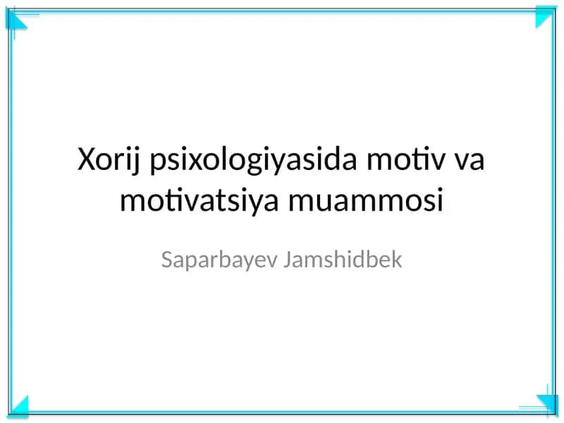 Xorij psixologiyasida motiv va motivatsiya muammosi 1