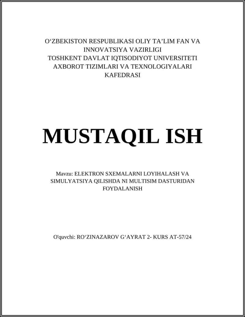 ELEKTRON SXEMALARNI LOYIHALASH VA SIMULYATSIYA QILISHDA NI MULTISIM DASTURIDAN FOYDALANISH 1