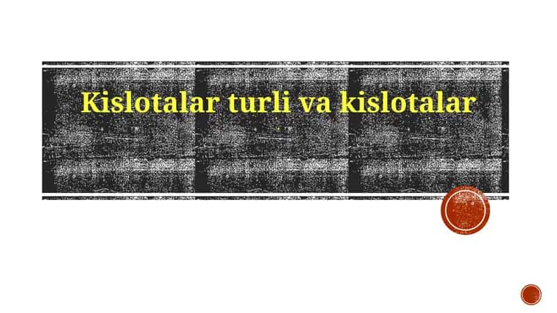 Kislotalar turli va kislotalar 1