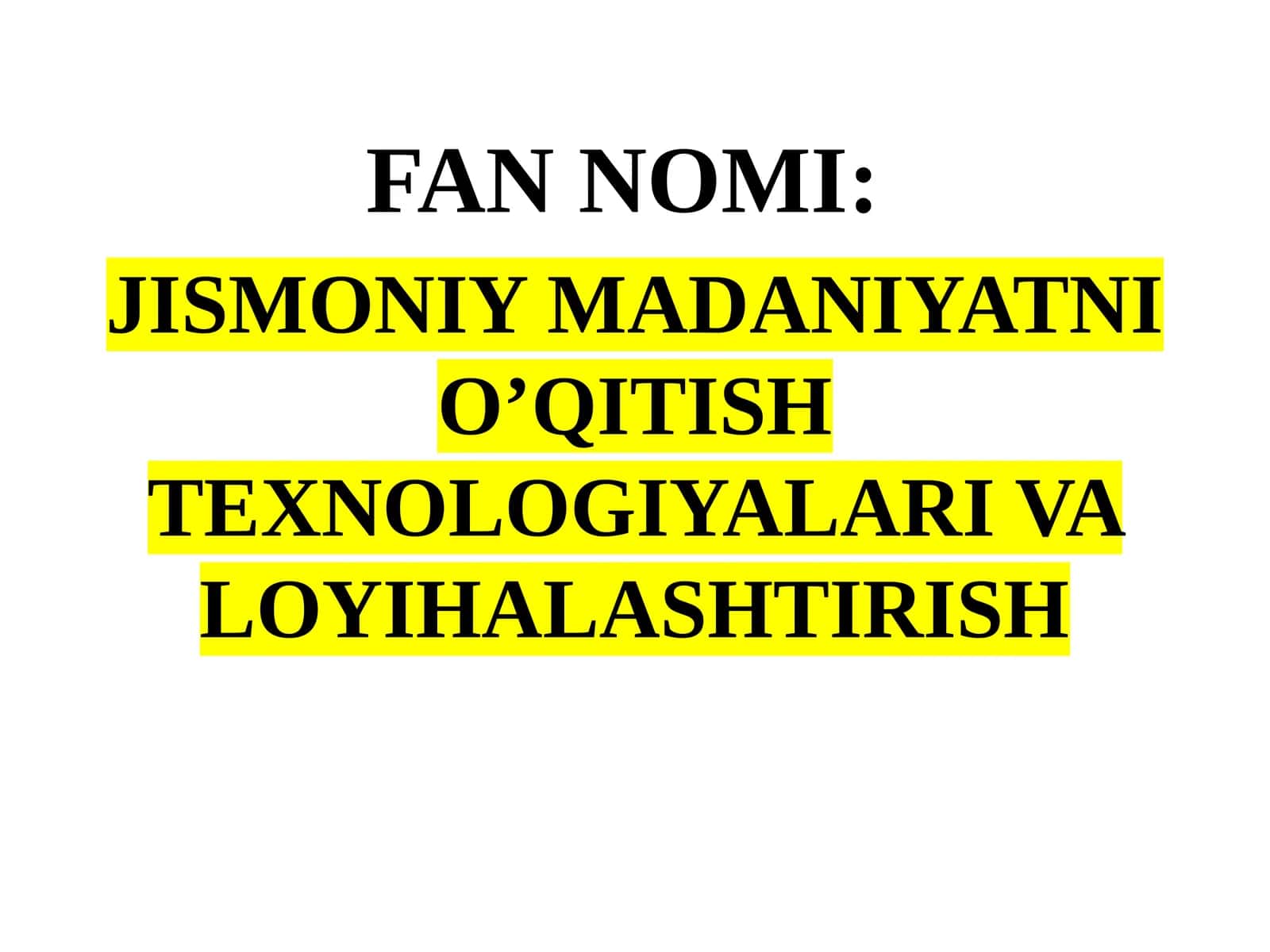 JISMONIY MADANIYATNI O’QITISH TEXNOLOGIYALARI VA LOYIHALASHTIRISH 1