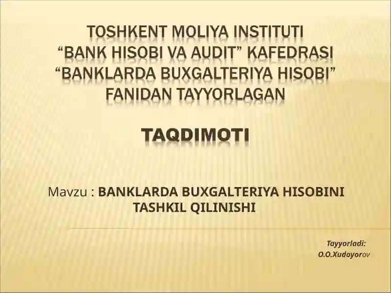 BANKLARDA BUXGALTERIYA HISOBINI TASHKIL QILINISHI