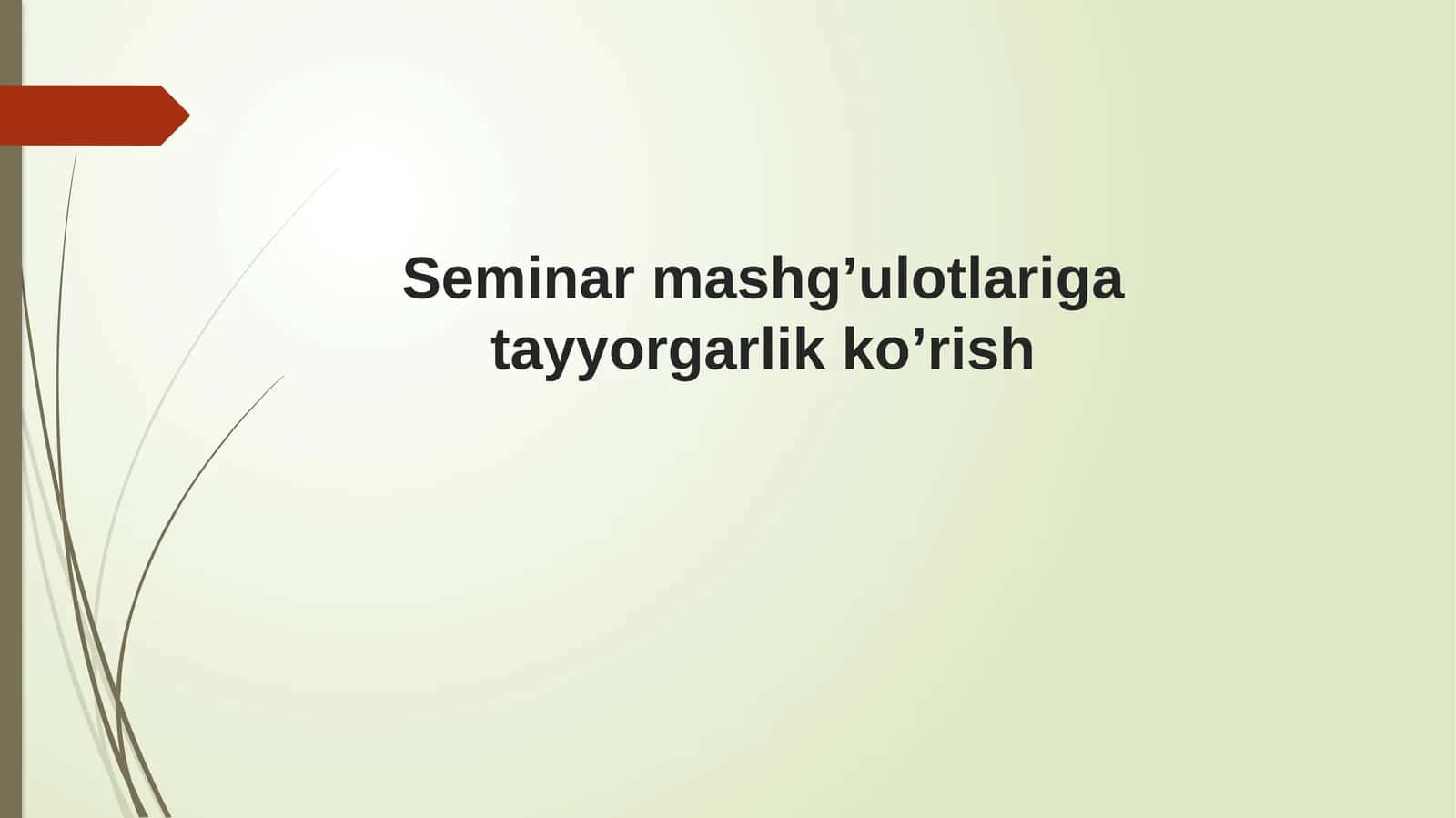 Seminar mashg’ulotlariga tayyorgarlik ko’rish 1