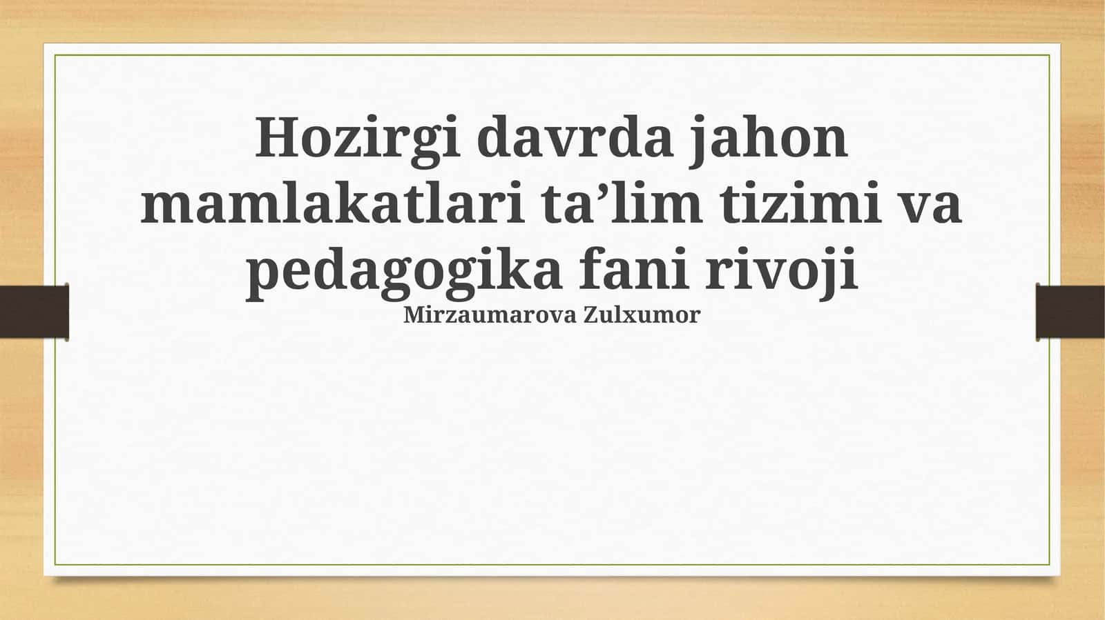 Hozirgi davrda jahon mamlakatlari ta’lim tizimi va pedagogika fani rivoji 1