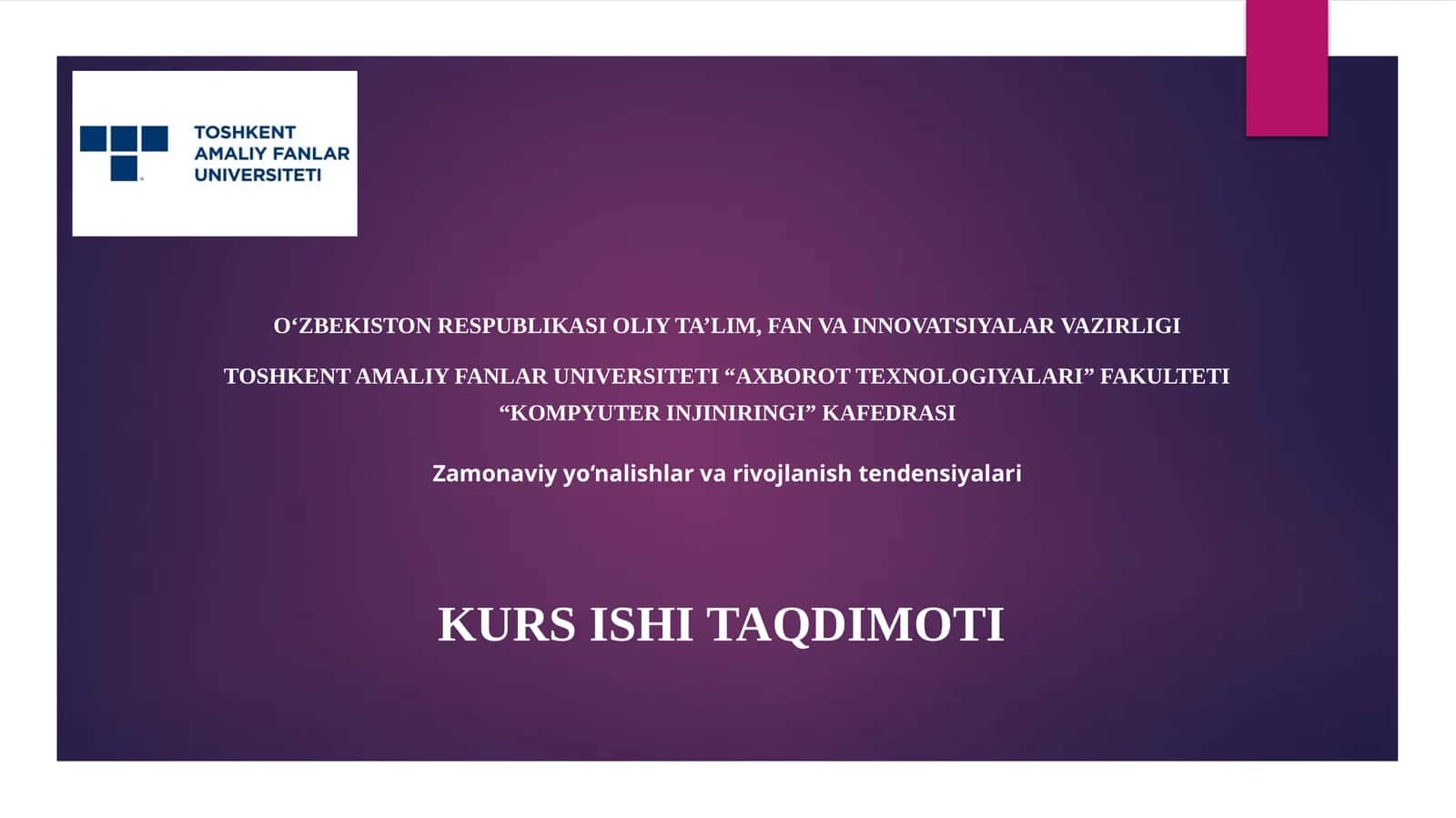Zamonaviyyo‘nalishlarvarivojlanishtendensiyalari KURS ISHI TAQDIMOTI 1