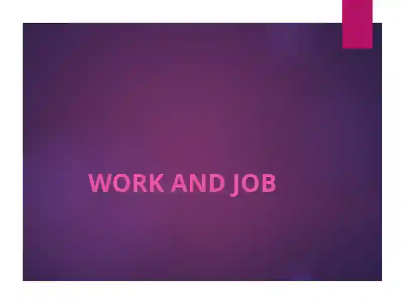 WORK AND JOB