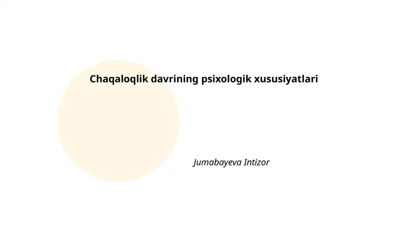 Chaqaloqlik davrining psixologik xususiyatlari 1