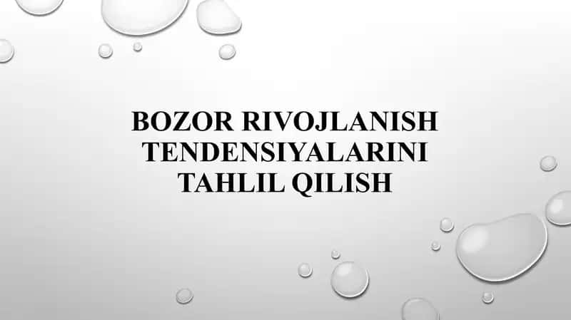 Bozor rivojlanish tendensiyalarini tahlil qilish 1