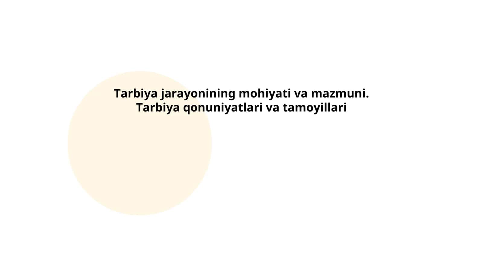 Tarbiya jarayonining mohiyati va mazmuni. Tarbiya qonuniyatlari va tamoyillari 1