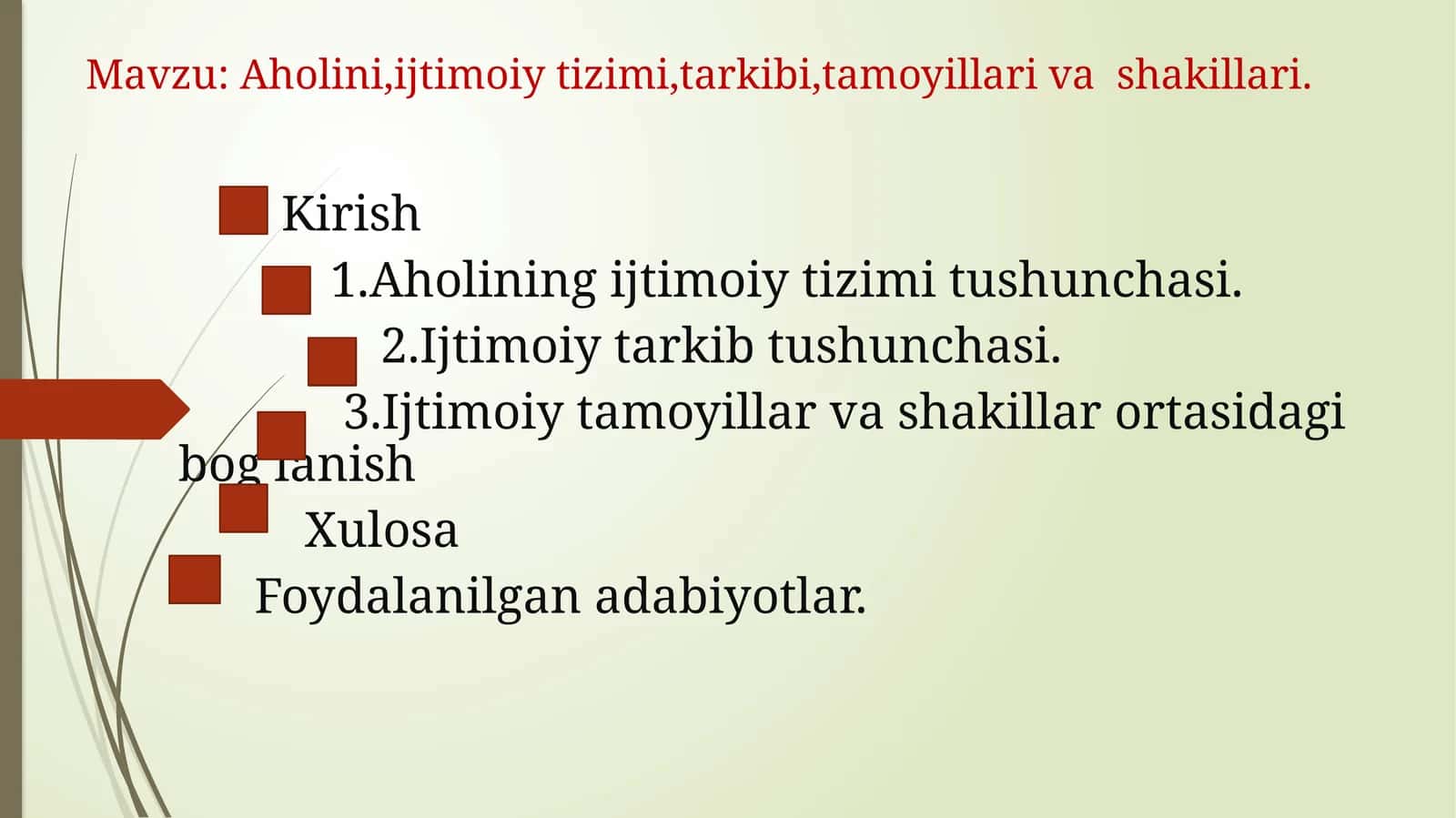 Aholini,ijtimoiy tizimi, tarkibi, tamoyillari va  shakillari. 1