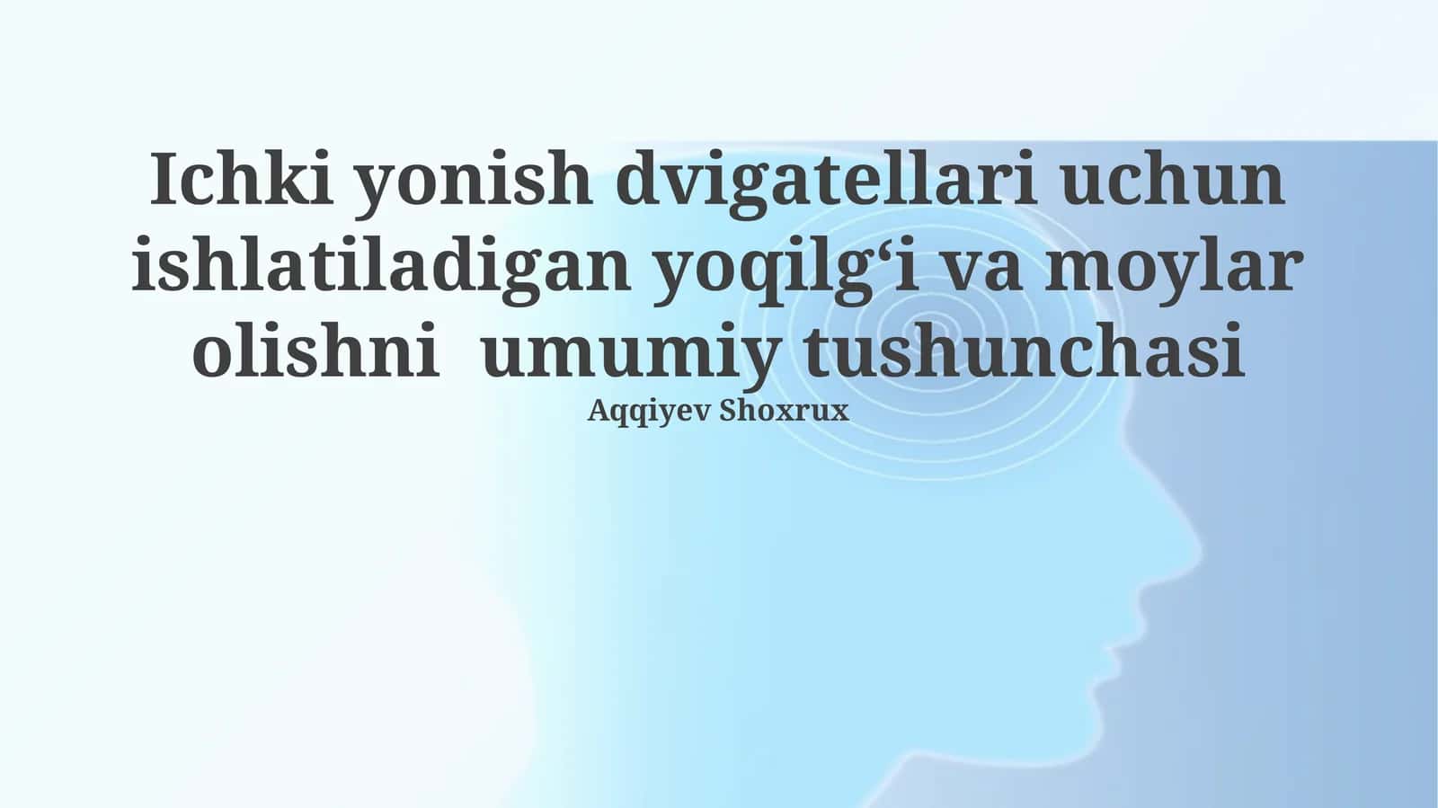 Ichki yonish dvigatellari uchun ishlatiladigan yoqilgʻi va moylar olishni umumiy tushunchasi 1