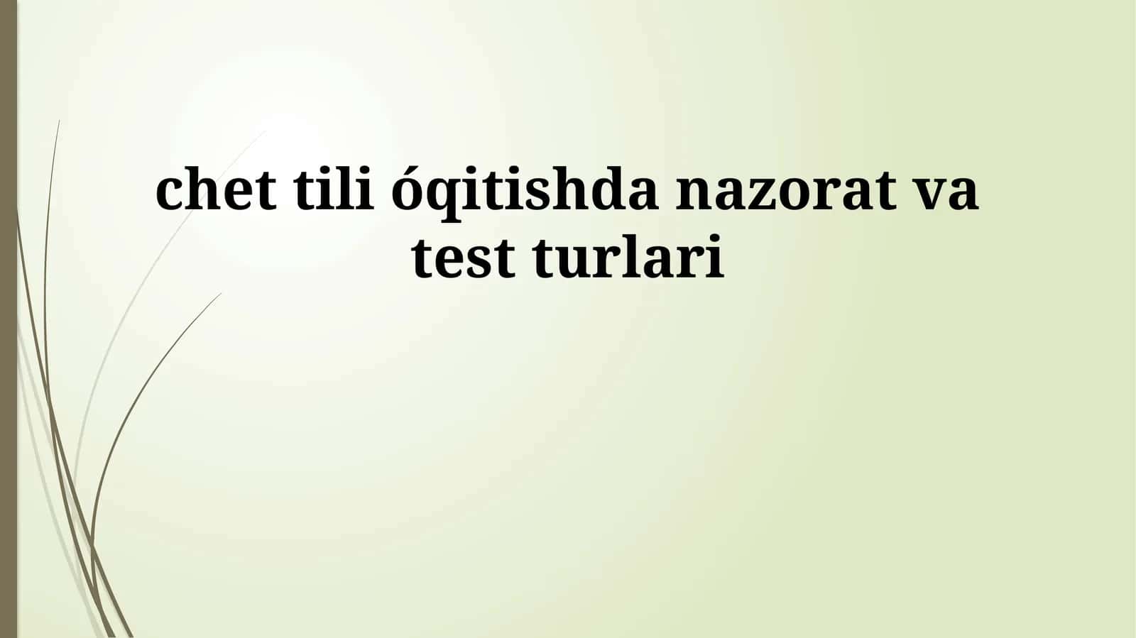 Chet tili óqitishda nazorat va test turlari 1