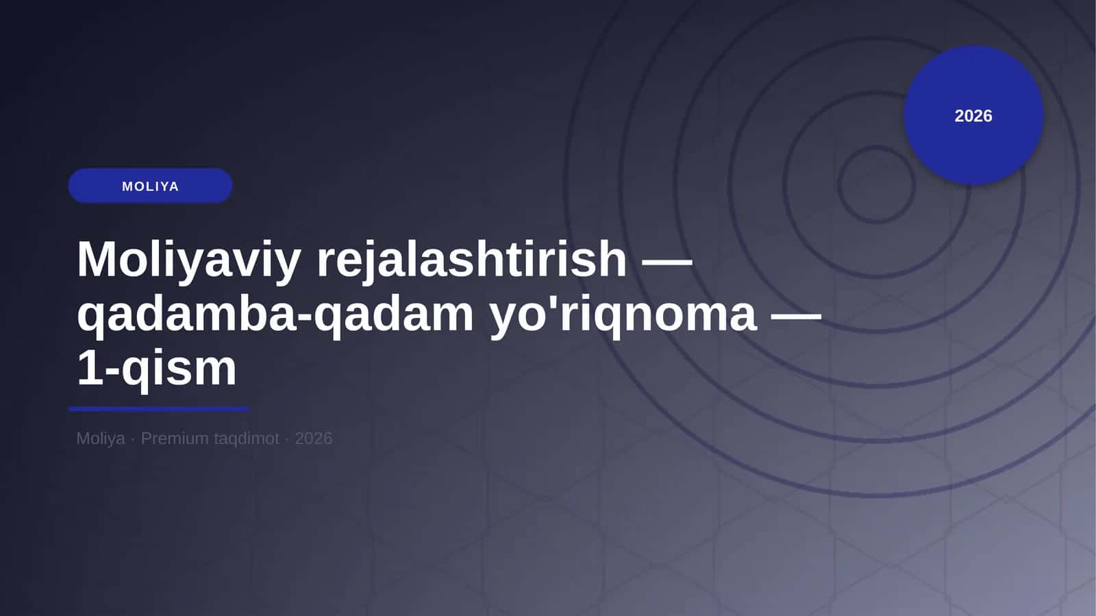 Moliyaviy rejalashtirish — qadamba-qadam yo'riqnoma — 1-qism 1
