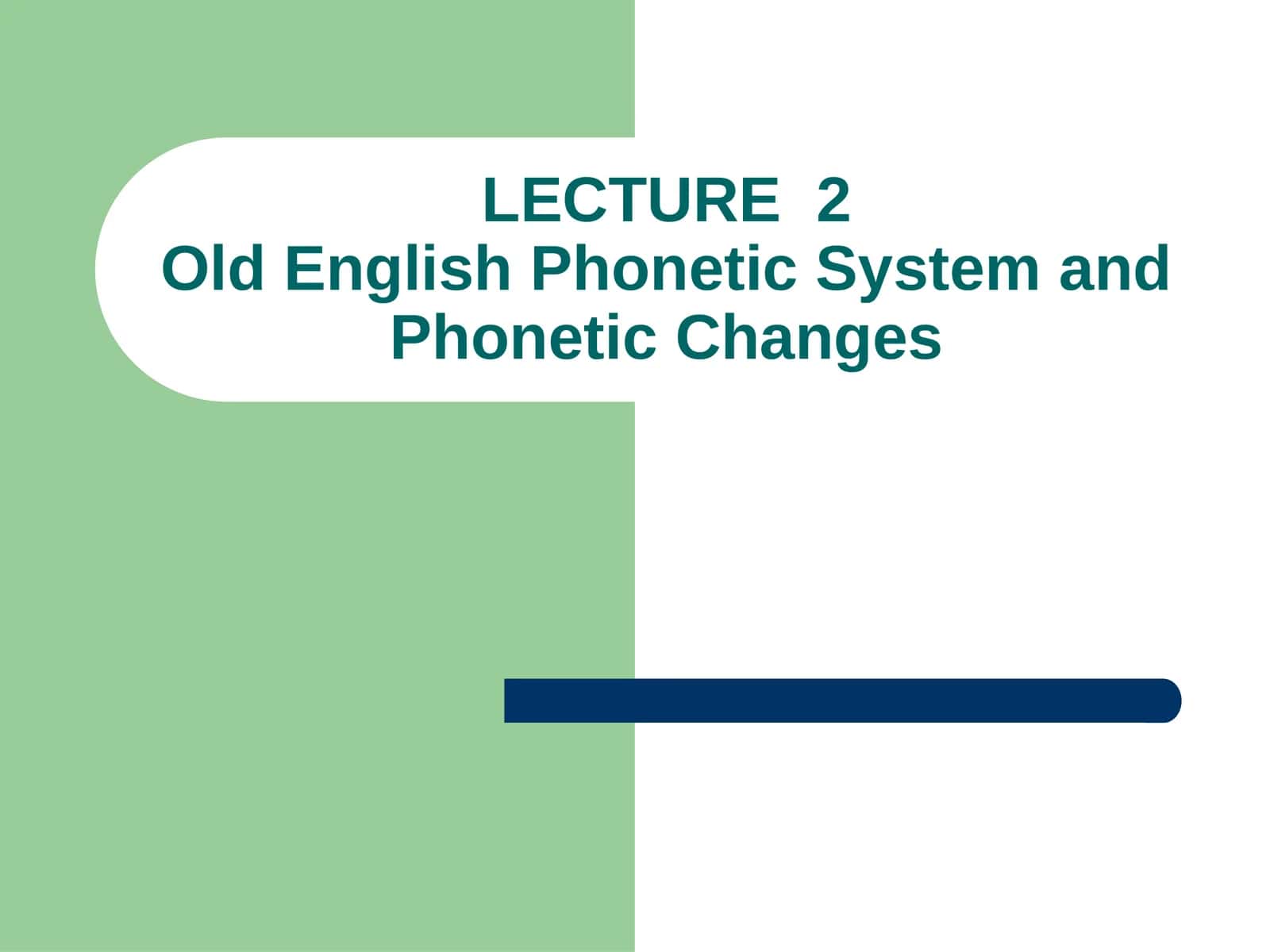 Old English Phonetic System and Phonetic Changes 1