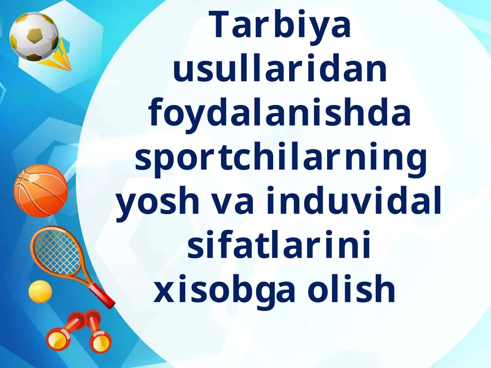 Tarbiya usullaridan foydalanishda sportchilarning yosh va induvidal sifatlarini xisobga olish 1