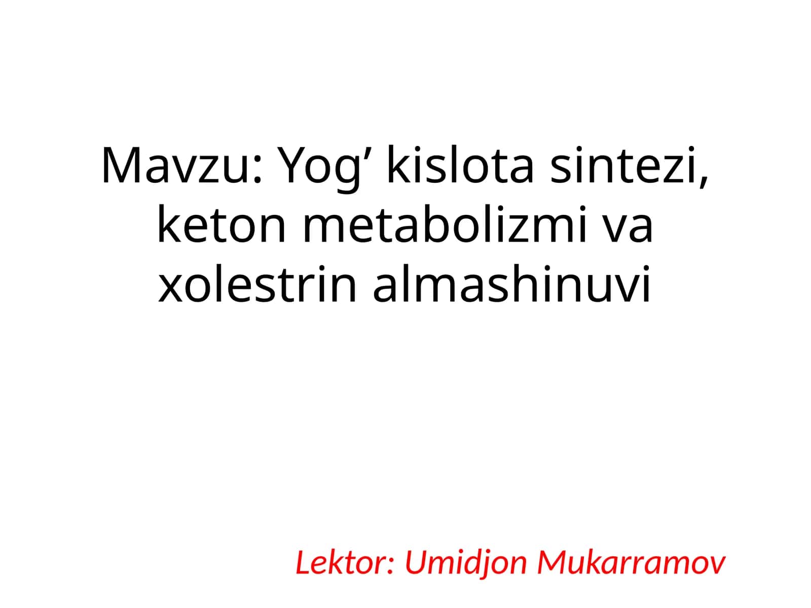 Yog’kislotasintezi, keton metabolizmi va xolestrin almashinuvi 1