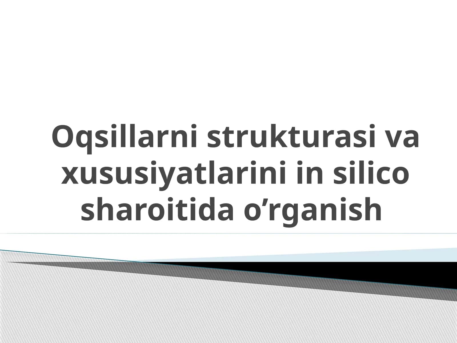 Oqsillarni strukturasi va xususiyatlarini in silico sharoitida o’rganish 1