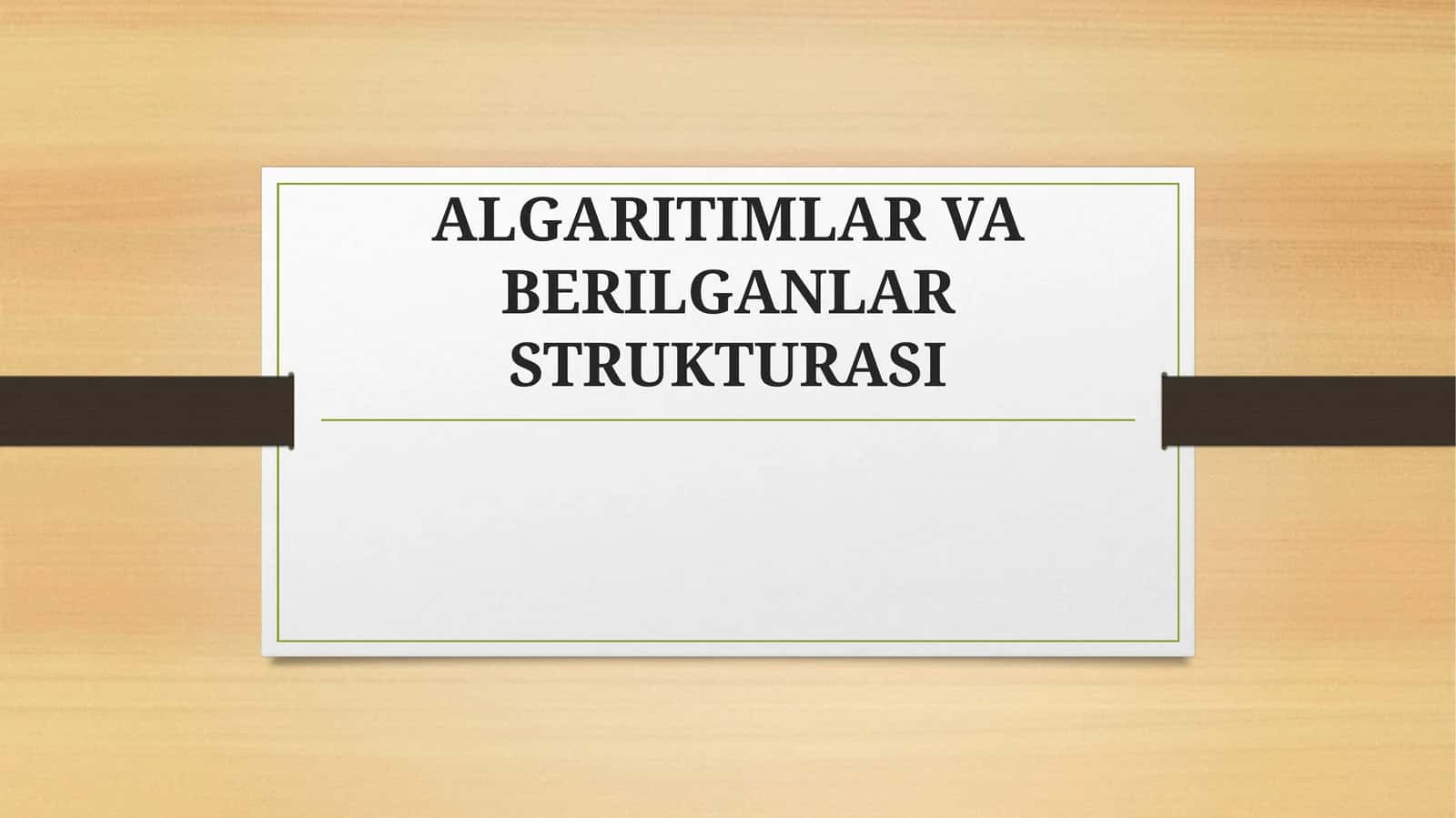 ALGARITIMLAR VA BERILGANLAR STRUKTURASI 1
