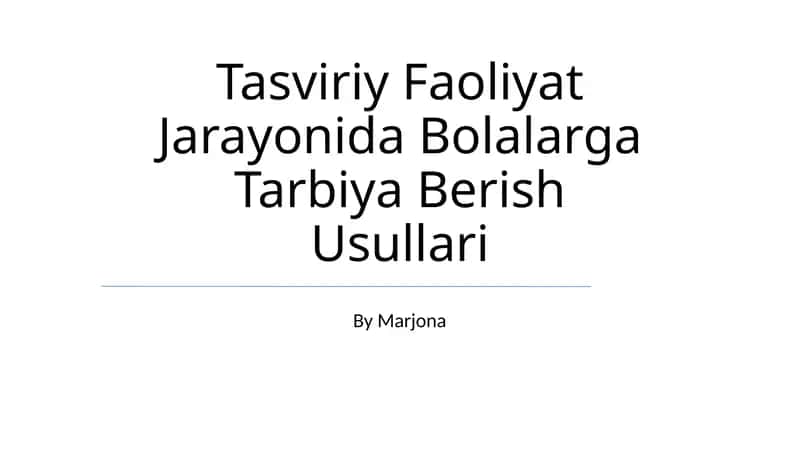 Tasviriy Faoliyat Jarayonida Bolalarga Tarbiya Berish Usullari 1