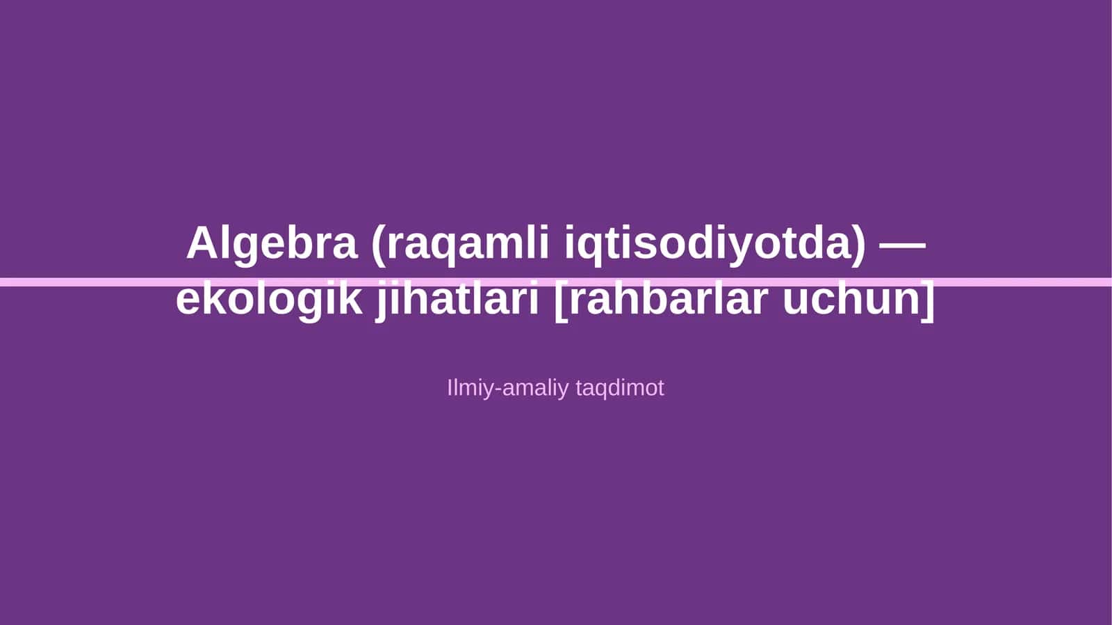 Algebra (raqamli iqtisodiyotda) — ekologik jihatlari [rahbarlar uchun] 1