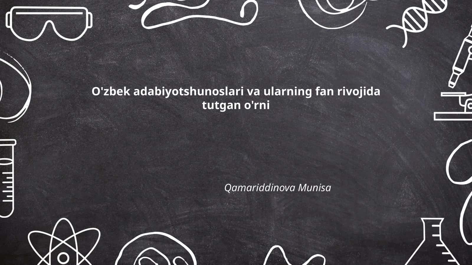O'zbek adabiyotshunoslari va ularning fan rivojida tutgan o'rni 1