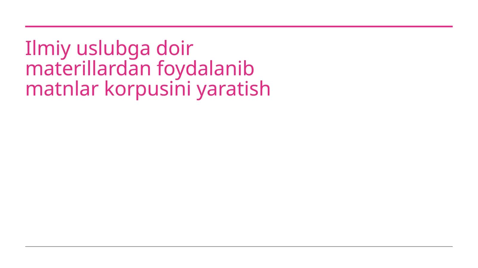 Ilmiy uslubga doir materillardan foydalanib matnlar korpusini yaratish 1