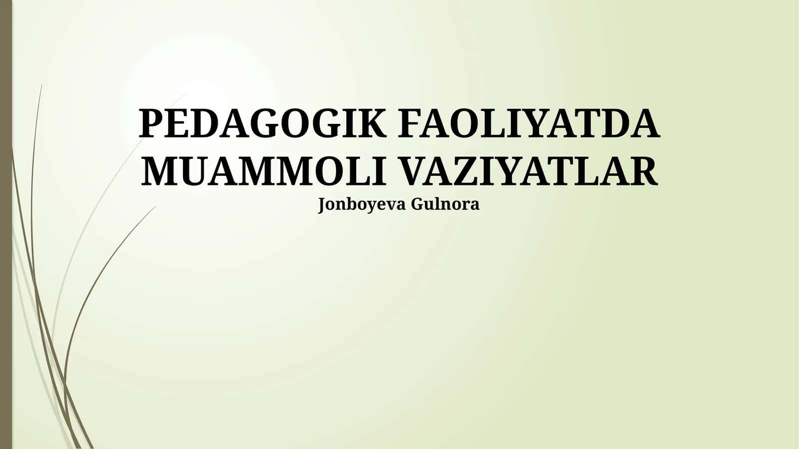 PEDAGOGIK FAOLIYATDA MUAMMOLI VAZIYATLAR 1