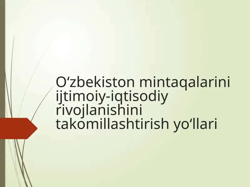 O‘zbekiston mintaqalarini ijtimoiy-iqtisodiy rivojlanishini takomillashtirish yo‘llari 1
