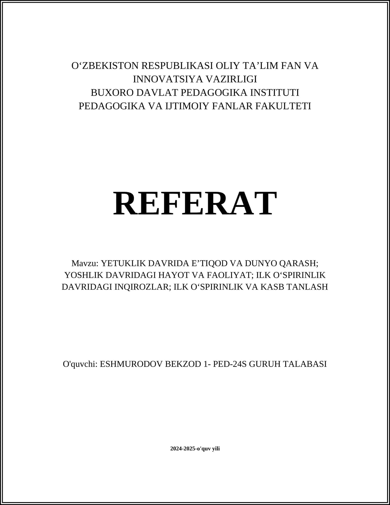 YETUKLIK DAVRIDA E’TIQOD VA DUNYO QARASH; YOSHLIK DAVRIDAGI HAYOT VA FAOLIYAT; ILK O‘SPIRINLIK DAVRIDAGI INQIROZLAR; ILK O‘SPIRINLIK VA KASB TANLASH 1