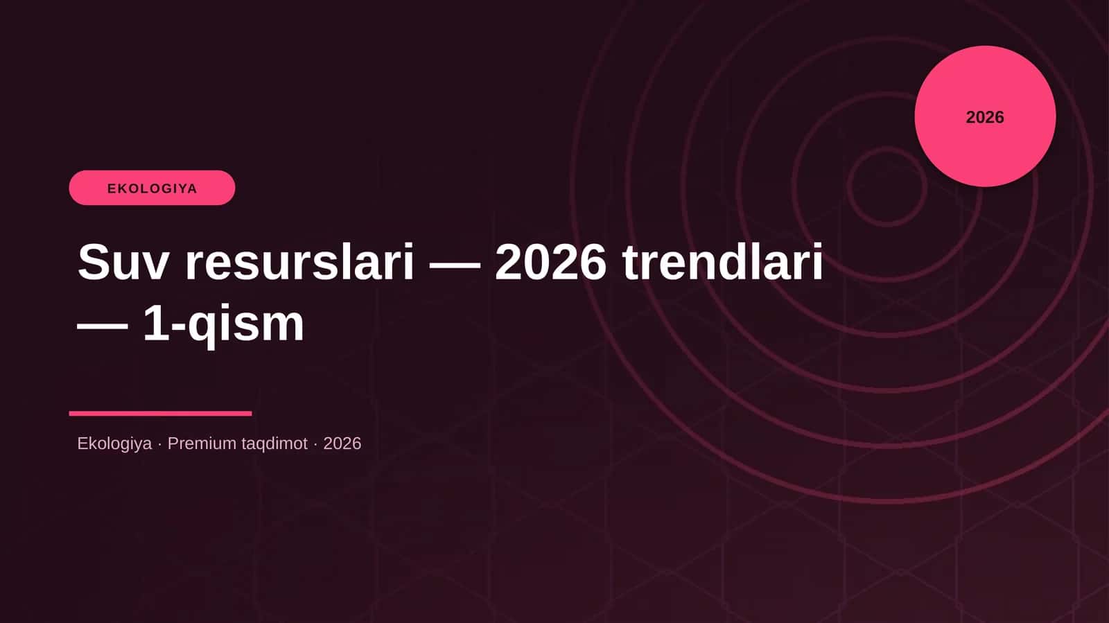 Suv resurslari — 2026 trendlari — 1-qism 1