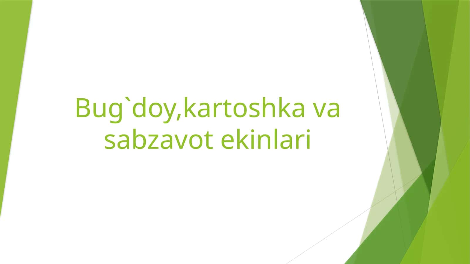 Bug`doy,kartoshka va sabzavot ekinlari 1