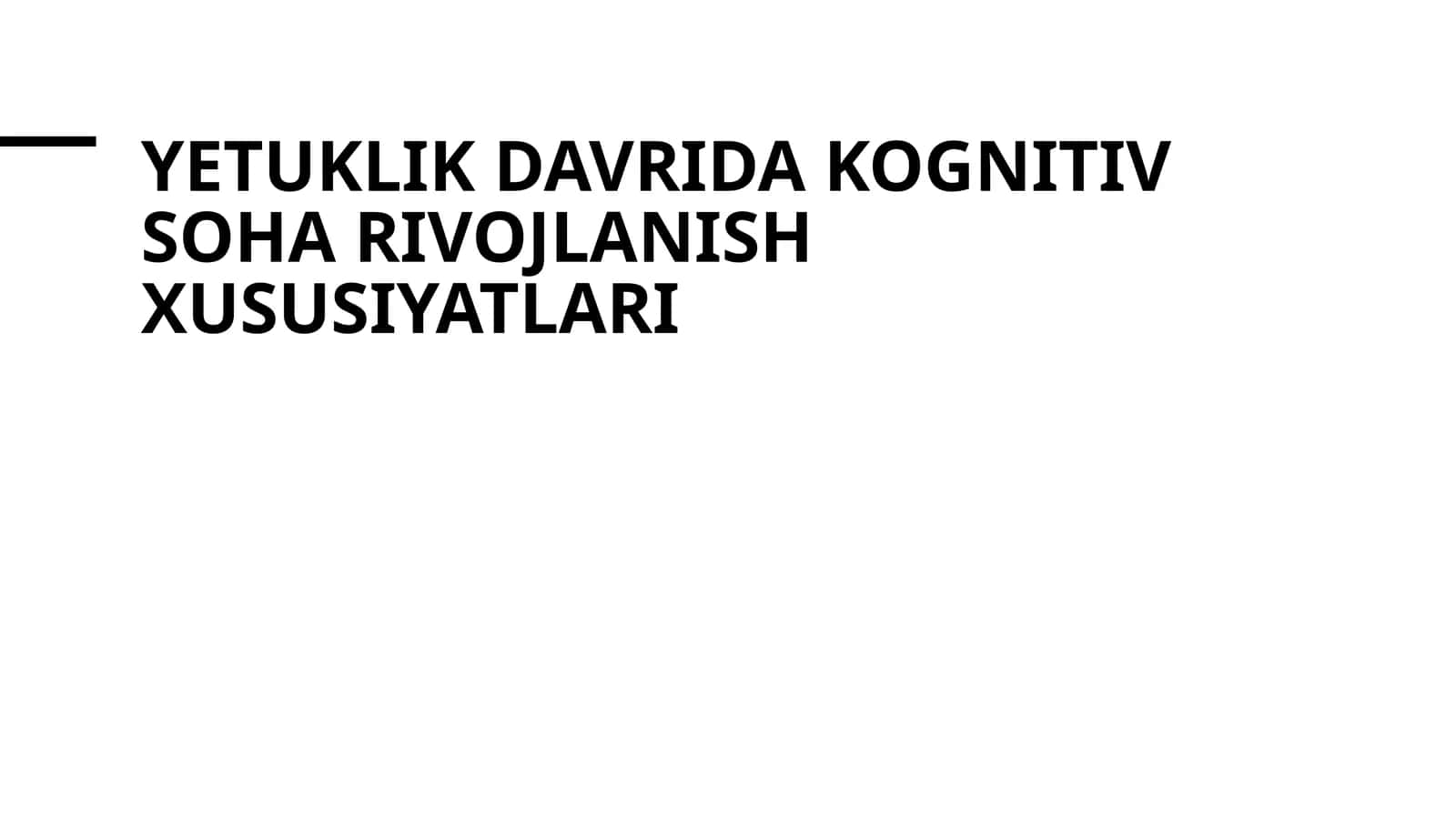 Yetuklik davrida kognitiv soha rivojlanish xususiyatlari 1